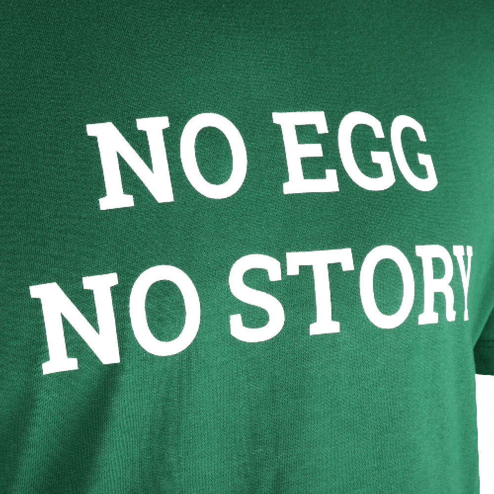 Grünes T-Shirt "No Egg No Story"
