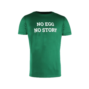Grünes T-Shirt "No Egg No Story"